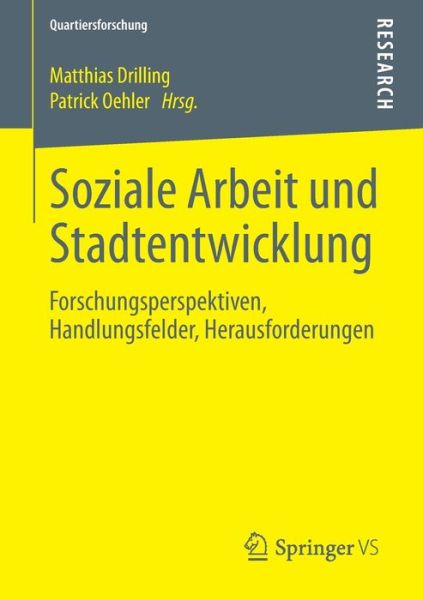 Cover for Matthias Drilling · Soziale Arbeit Und Stadtentwicklung: Forschungsperspektiven, Handlungsfelder, Herausforderungen - Quartiersforschung (Paperback Bog) (2013)