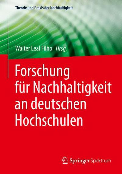 Cover for Walter Leal Filho · Forschung Fur Nachhaltigkeit an Deutschen Hochschulen - Theorie Und Praxis Der Nachhaltigkeit (Pocketbok) [1. Aufl. 2016 edition] (2015)