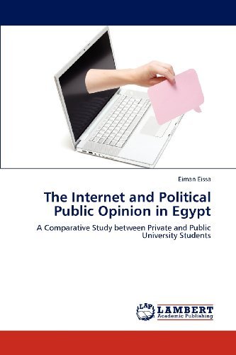 Cover for Eiman Eissa · The Internet and Political Public Opinion in Egypt: a Comparative Study Between Private and Public University Students (Taschenbuch) (2012)