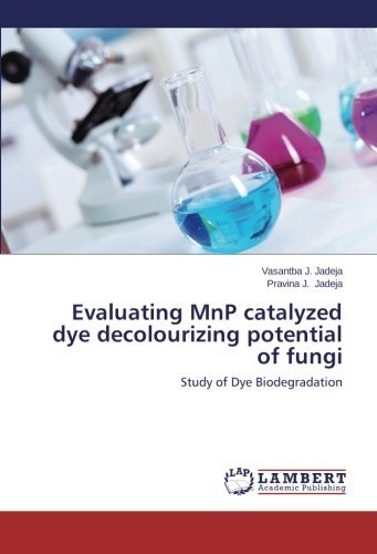Cover for Pravina J. Jadeja · Evaluating Mnp Catalyzed Dye Decolourizing Potential of Fungi: Study of Dye Biodegradation (Paperback Book) (2014)