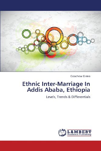 Cover for Gizachew Girma · Ethnic Inter-marriage in Addis Ababa, Ethiopia: Levels, Trends &amp; Differentials (Taschenbuch) (2013)