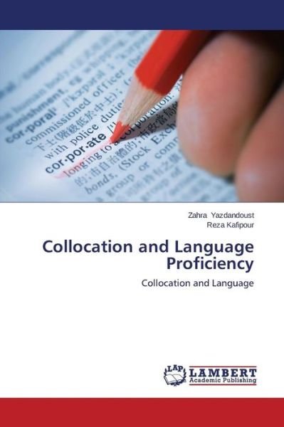 Cover for Reza Kafipour · Collocation and Language Proficiency: Collocation and Language (Pocketbok) (2014)