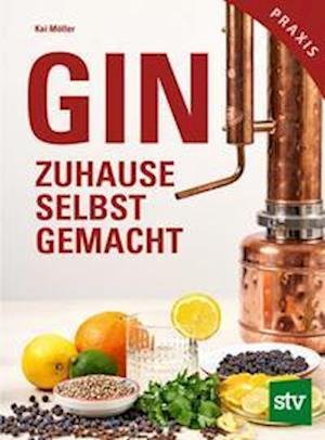 Cover for Kai Möller · Gin zuhause selbst gemacht (Hardcover Book) (2022)
