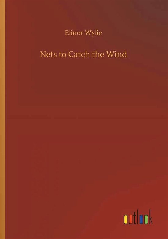 Cover for Wylie · Nets to Catch the Wind (Book) (2018)