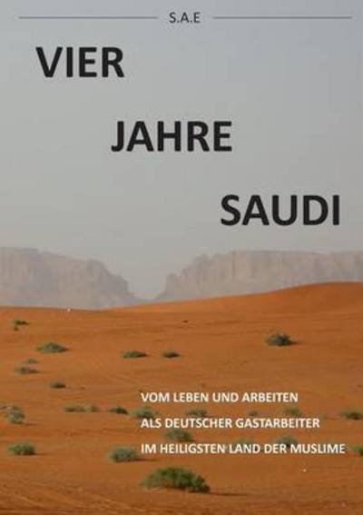Cover for E. · Vier Jahre Saudi (Book) (2016)