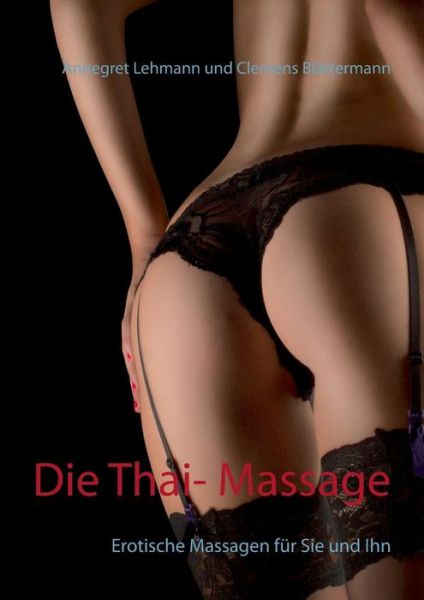 Cover for Clemens Blättermann · Die Thai- Massage (Paperback Book) [German edition] (2014)