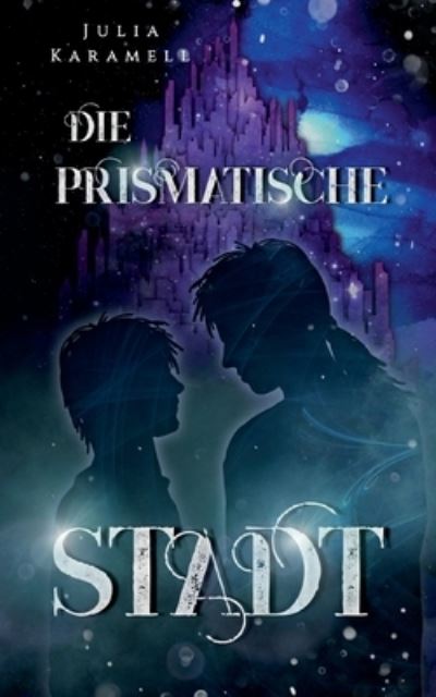 Cover for Julia Karamell · Die prismatische Stadt (Paperback Book) (2023)