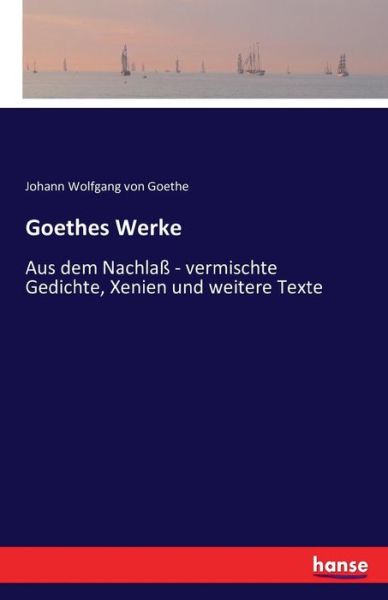 Goethes Werke - Goethe - Książki -  - 9783742804457 - 22 lipca 2016