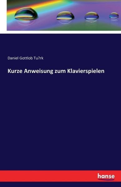 Cover for Türk · Kurze Anweisung zum Klavierspielen (Bok) (2016)