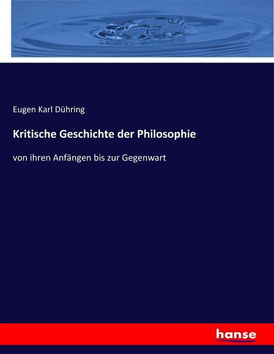 Kritische Geschichte der Philos - Dühring - Bøker -  - 9783743430457 - 28. januar 2017