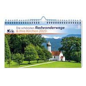 Cover for St. Benno Verlag GmbH · Die schönsten Radwanderwege &amp; ihre Kirchen 2023 (Calendar) (2022)