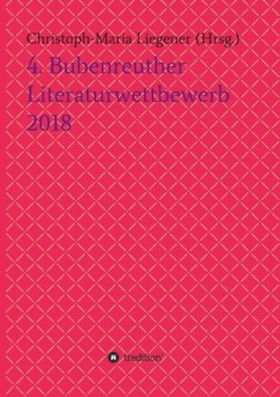 Cover for Liegener · 4. Bubenreuther Literaturwettb (Book) (2018)