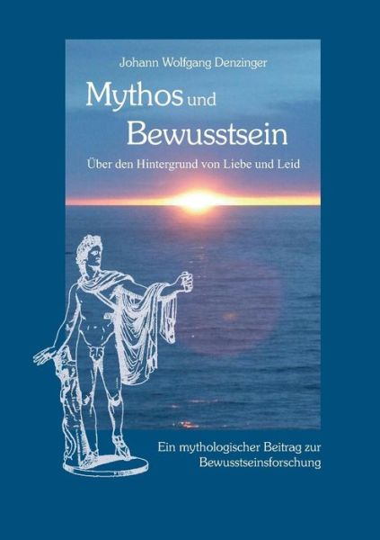 Cover for Johann Wolfgang Denzinger · Mythos Und Bewusstsein (Paperback Bog) (2019)