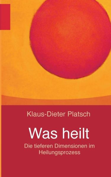 Cover for Platsch · Was heilt (Book) (2018)