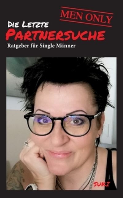 Cover for Petra Suki Suk · Die letzte Partnersuche - MEN ONLY (Paperback Book) (2021)