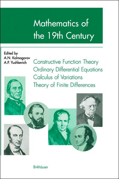 Cover for Kolmogorov · Mathematics of the 19th Century: Function Theory According to Chebyshev Ordinary Differential Equations Calculus of Variations Theory of Finite Differences (Hardcover Book) [1998 edition] (1998)