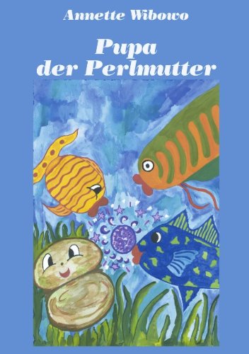 Cover for Annette Wibowo · Pupa - der Perlmutter (Paperback Book) [German edition] (2001)