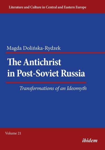 Cover for Magda Dolinska-Rydzek · The Antichrist in Post-Soviet Russia: Transformations of an Ideomyth - Literatur und Kultur im mittleren und ostlichen Europa (Paperback Book) [New edition] (2021)