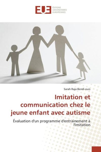 Cover for Bendi-ouis Sarah Raja · Imitation et Communication Chez Le Jeune Enfant Avec Autisme (Paperback Book) (2018)