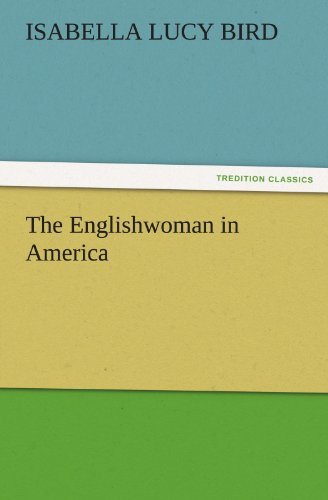 Cover for Isabella Lucy Bird · The Englishwoman in America (Tredition Classics) (Taschenbuch) (2011)