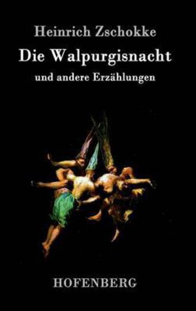 Cover for Heinrich Zschokke · Die Walpurgisnacht (Hardcover Book) (2015)