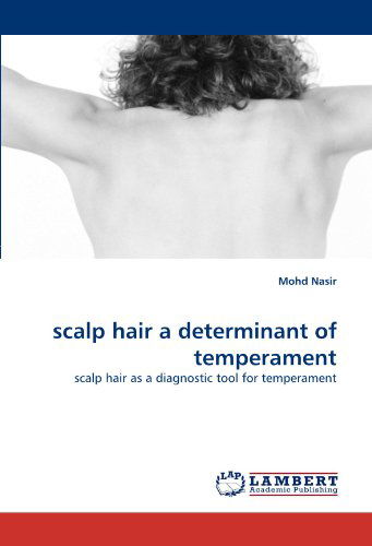 Cover for Mohd Nasir · Scalp Hair a Determinant of Temperament: Scalp Hair As a Diagnostic Tool for Temperament (Paperback Book) (2011)