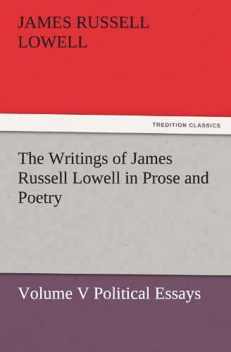 Cover for James Russell Lowell · The Writings of James Russell Lowell in Prose and Poetry, Volume V Political Essays (Tredition Classics) (Paperback Book) (2012)