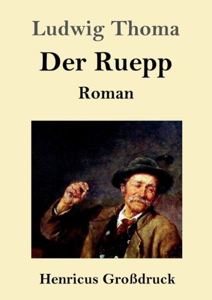Cover for Ludwig Thoma · Der Ruepp (Grossdruck) (Paperback Bog) (2019)