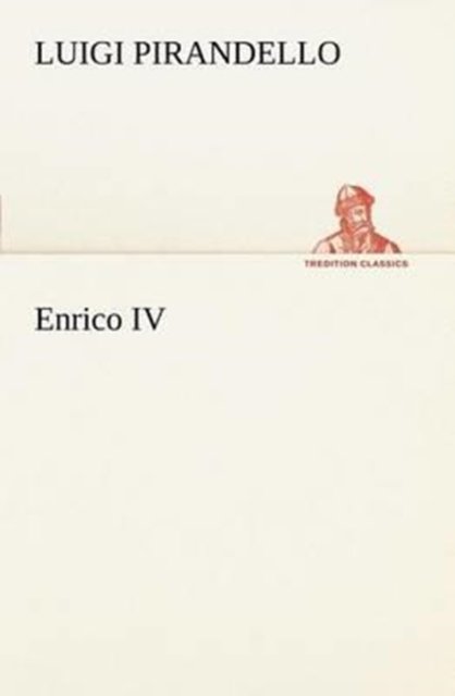 Cover for Luigi Pirandello · Enrico Iv (Tredition Classics) (Italian Edition) (Paperback Bog) [Italian edition] (2012)