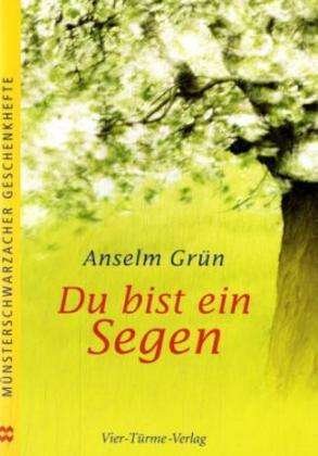 Du Bist Ein Segen - Anselm Grün - Bücher -  - 9783896804457 - 