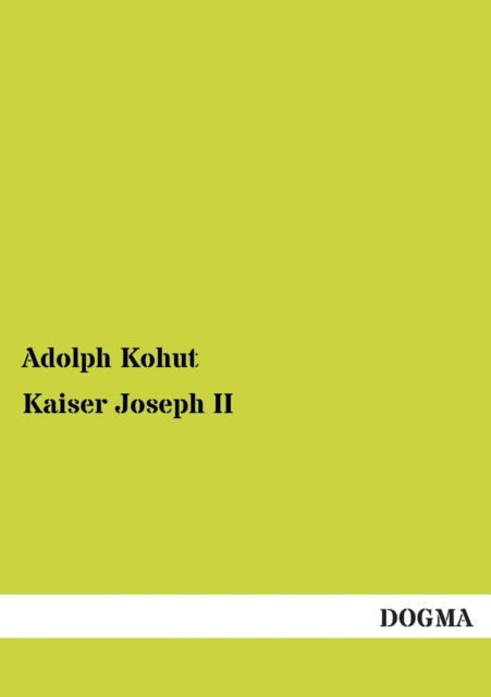 Cover for Adolph Kohut · Kaiser Joseph II (Paperback Book) [German edition] (2012)
