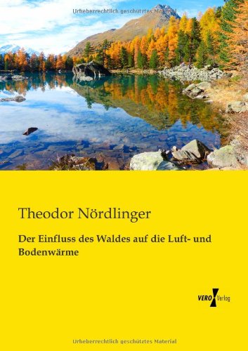 Cover for Theodor Noerdlinger · Der Einfluss des Waldes auf die Luft- und Bodenwarme (Paperback Book) [German edition] (2019)