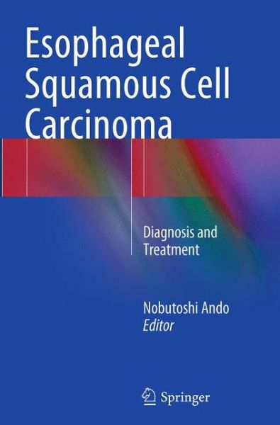 Cover for Esophageal Squamous Cell Carcinoma: Diagnosis and Treatment (Pocketbok) [Softcover reprint of the original 1st ed. 2015 edition] (2016)