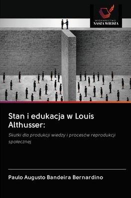 Cover for Paulo Augusto Bandeira Bernardino · Stan i edukacja w Louis Althusser (Paperback Book) (2020)