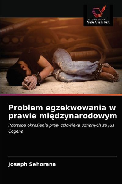 Cover for Joseph Sehorana · Problem egzekwowania w prawie mi?dzynarodowym (Paperback Book) (2021)