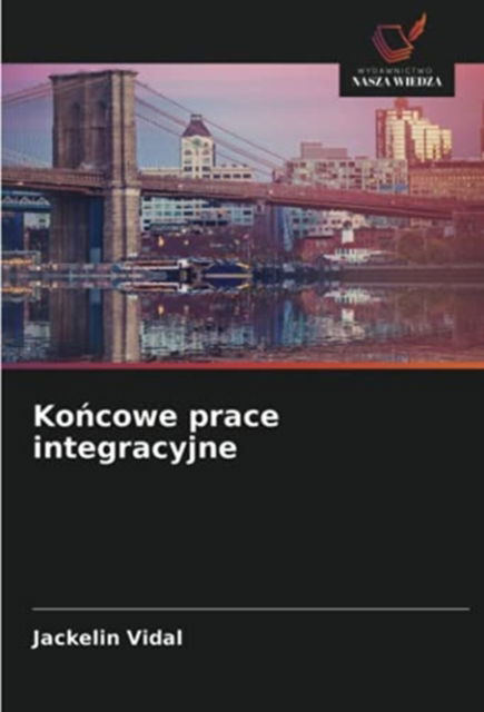 Cover for Jackelin Vidal · Ko?cowe prace integracyjne (Paperback Book) (2021)