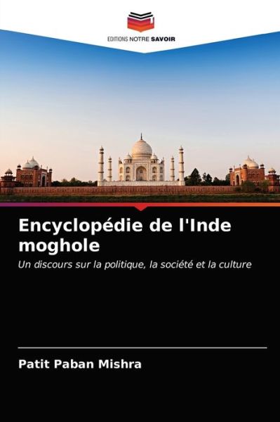 Cover for Patit Paban Mishra · Encyclopedie de l'Inde moghole (Paperback Book) (2021)