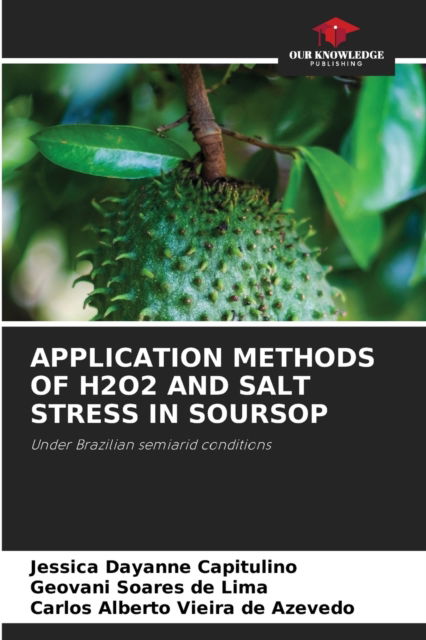 Cover for Jessica Dayanne Capitulino · Application Methods of H2o2 and Salt Stress in Soursop (Paperback Book) (2021)