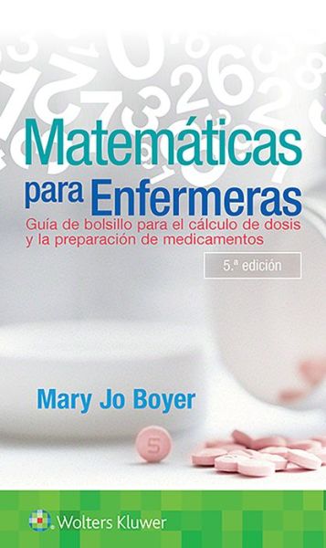 Cover for Mary Jo Boyer · Matematicas para enfermeras: Guia de bolsillo para el calculo de dosis y la preparacion de medicamentos (Paperback Book) (2020)