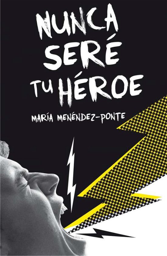 Maria Menendez-Ponte · Nunca sere tu heroe (Pocketbok) (2017)