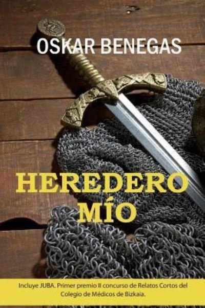 Cover for Oskar Benegas · Heredero Mío (Paperback Bog) (2017)