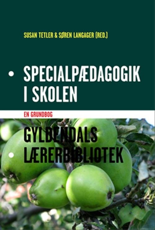 Cover for Susan Tetler; Søren Langager · Gyldendals Lærerbibliotek: Specialpædagogik i skolen (Hæftet bog) [1. udgave] (2009)