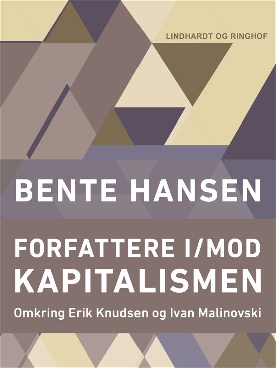 Forfattere i/mod kapitalismen - Bente Hansen - Bøger - Saga - 9788711812457 - 8. september 2017