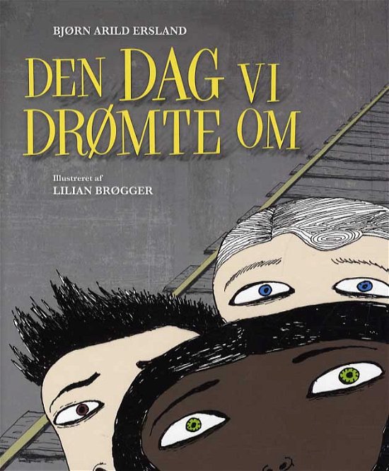 Cover for Bjørn Arild Ersland · Den dag vi drømte om (Gebundesens Buch) [1. Ausgabe] [Indbundet] (2013)