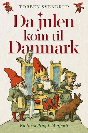 Cover for Torben Svendrup · Da julen kom til Danmark (Sewn Spine Book) [1.º edición] (2022)