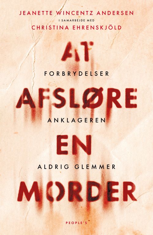 At afsløre en morder - Jeanette Wincentz Andersen Christina Ehrenskjöld - Bücher - People'sPress - 9788775933457 - 2. November 2023