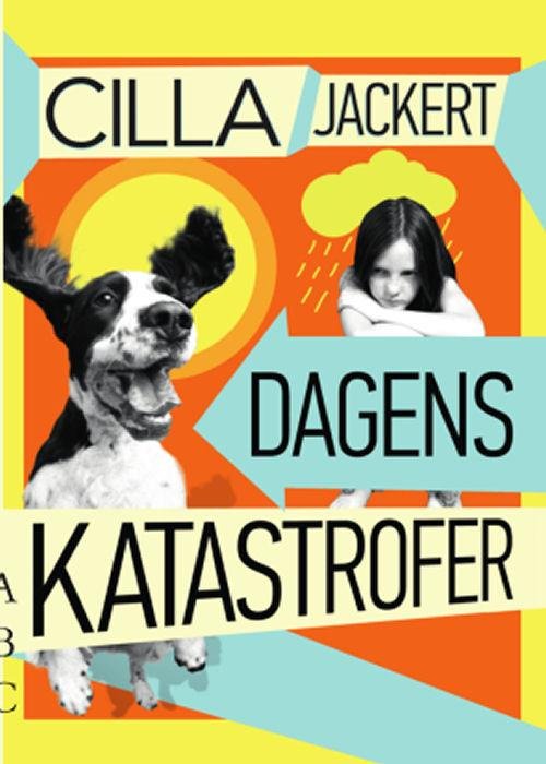 Cover for Cilla Jackert · Dagens katastrofer (Bound Book) [1e uitgave] [Indbundet] (2014)