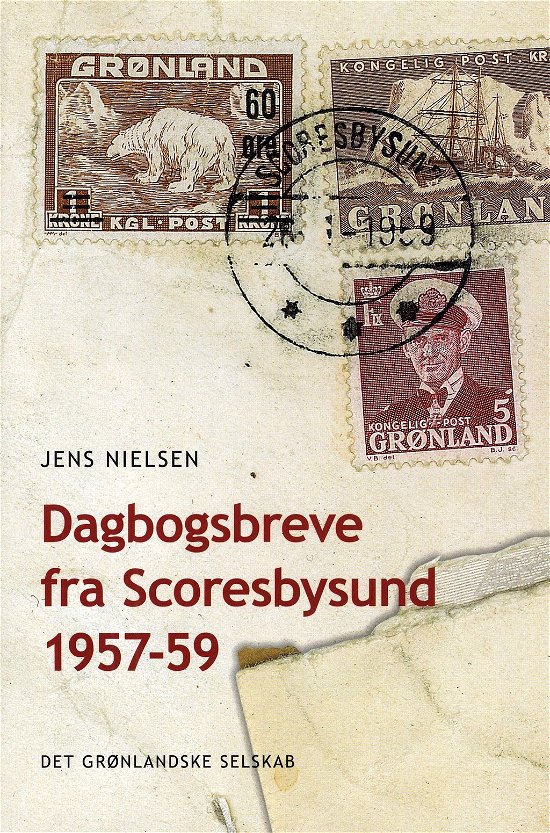 Cover for Jens Nielsen · Det Grønlandske Selskabs særskrifter: Dagbogsbreve fra Scoresbysund 1957-59 (Pocketbok) [1. utgave] [Paperback] (2012)