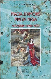 Cover for Alexandra David-Neel · Magia D'Amore, Magia Nera (Book)