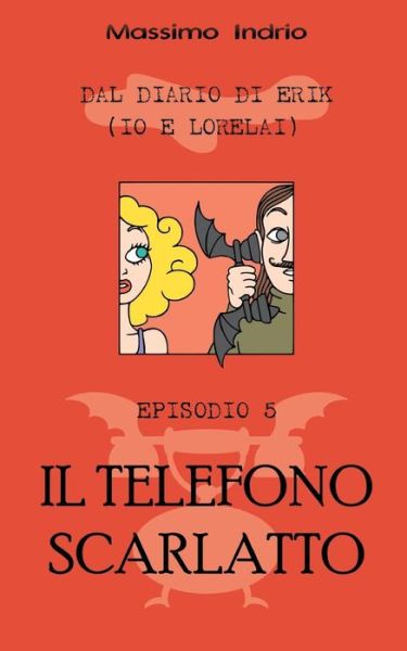 Cover for Massimo Indrio · Il Telefono Scarlatto (Paperback Book) (2015)